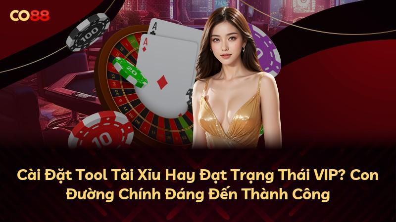 Cài Đặt Tool Tài Xỉu Hay Đạt Trạng Thái VIP? Con Đường Chính Đáng Đến Thành Công