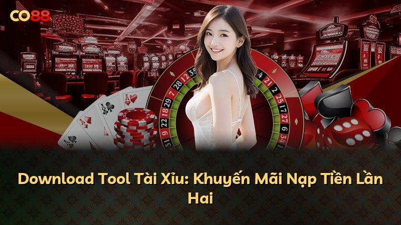 Download Tool Tài Xỉu: Khuyến Mãi Nạp Tiền Lần Hai