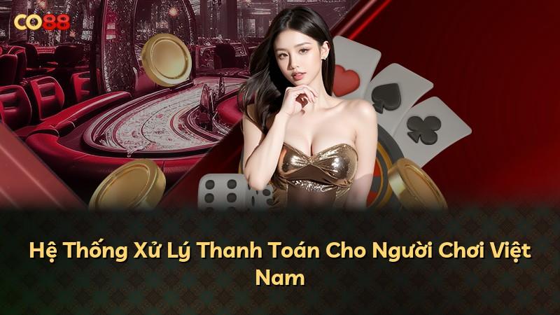 Hệ Thống Xử Lý Thanh Toán Cho Người Chơi Việt Nam