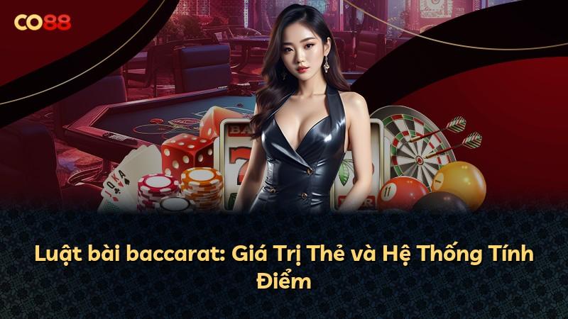 Luật bài baccarat: Giá Trị Thẻ và Hệ Thống Tính Điểm