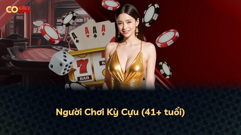 Người Chơi Kỳ Cựu (41+ tuổi)