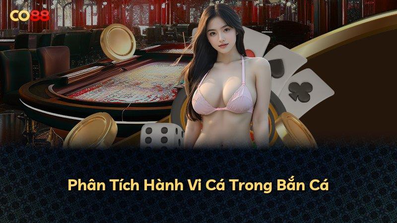 Phân Tích Hành Vi Cá Trong Bắn Cá