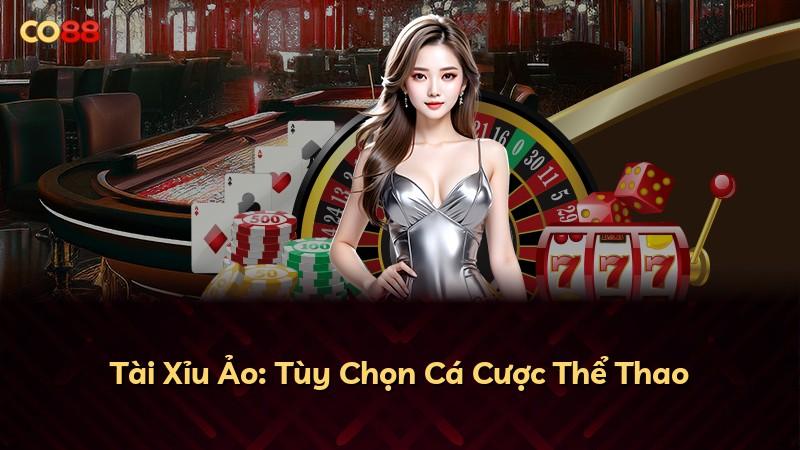 Tài Xỉu Ảo: Tùy Chọn Cá Cược Thể Thao