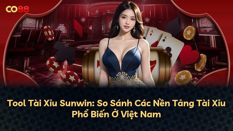 Tool Tài Xỉu Sunwin: So Sánh Các Nền Tảng Tài Xỉu Phổ Biến Ở Việt Nam