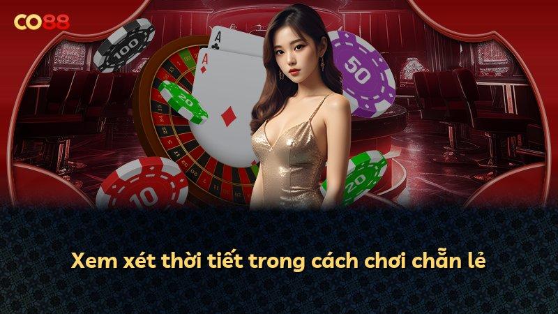 Xem xét thời tiết trong cách chơi chẵn lẻ