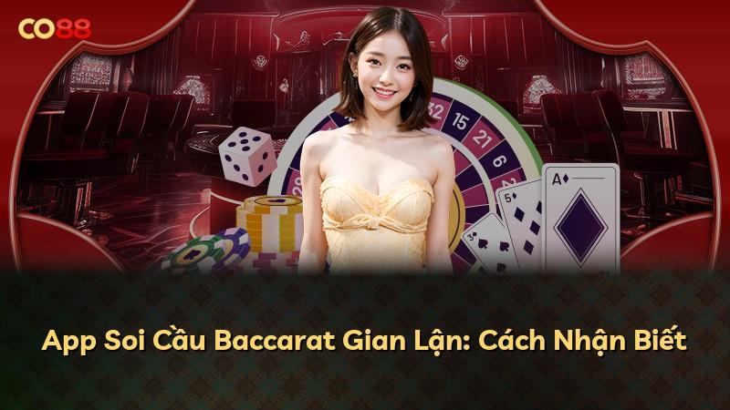 App Soi Cầu Baccarat Gian Lận: Cách Nhận Biết