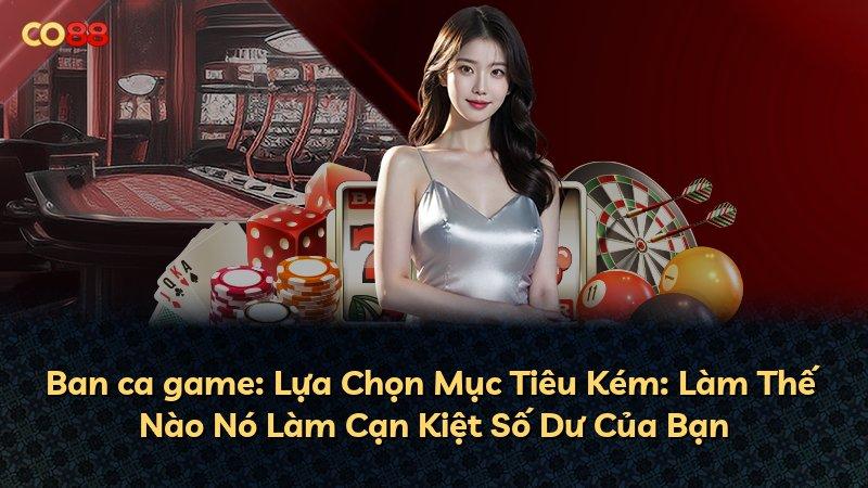 Ban ca game: Lựa Chọn Mục Tiêu Kém: Làm Thế Nào Nó Làm Cạn Kiệt Số Dư Của Bạn