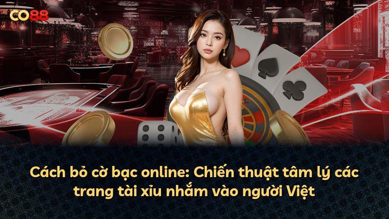 Cách bỏ cờ bạc online: Chiến thuật tâm lý các trang tài xỉu nhắm vào người Việt