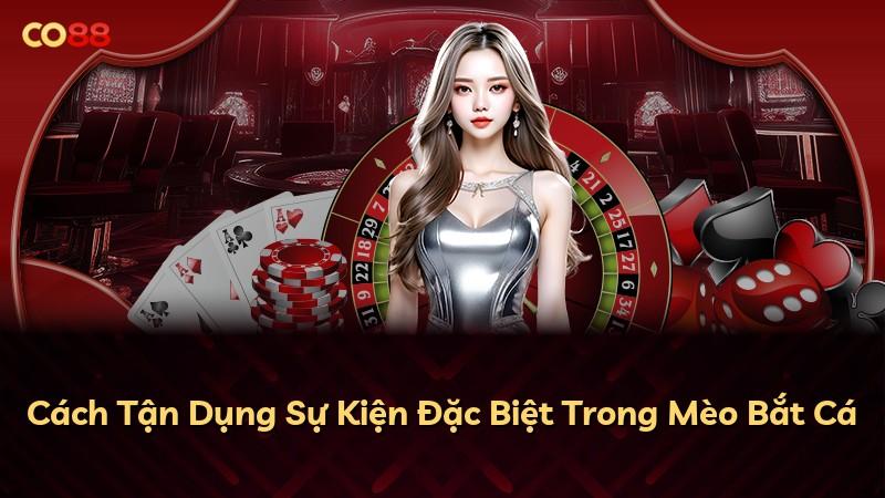 Cách Tận Dụng Sự Kiện Đặc Biệt Trong Mèo Bắt Cá