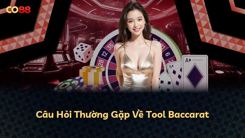 Câu Hỏi Thường Gặp Về Tool Baccarat
