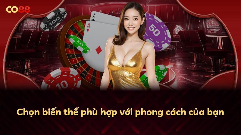 Chọn biến thể phù hợp với phong cách của bạn