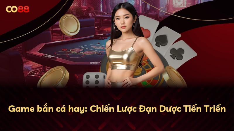 Game bắn cá hay: Chiến Lược Đạn Dược Tiến Triển