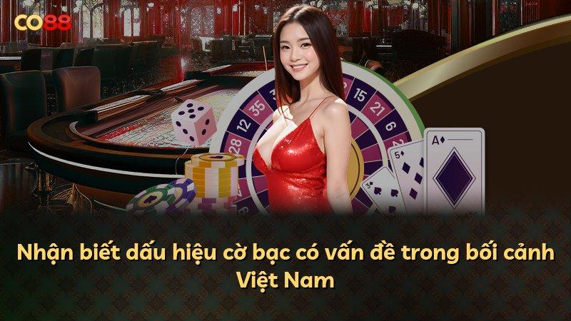 Nhận biết dấu hiệu cờ bạc có vấn đề trong bối cảnh Việt Nam