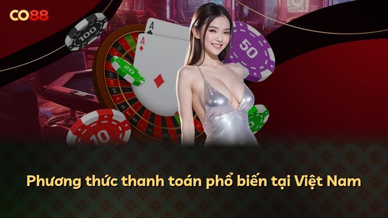 Phương thức thanh toán phổ biến tại Việt Nam