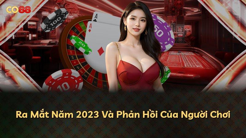 Ra Mắt Năm 2023 Và Phản Hồi Của Người Chơi