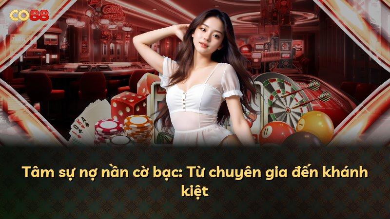 Tâm sự nợ nần cờ bạc: Từ chuyên gia đến khánh kiệt