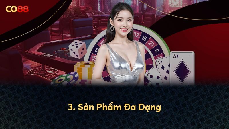 3. Sản Phẩm Đa Dạng