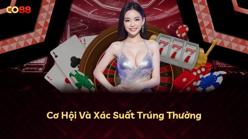 Cơ Hội Và Xác Suất Trúng Thưởng